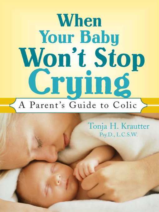 Title details for When Your Baby Won't Stop Crying by Tonja Krautter - Available